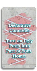 Decorative Concrete: Turn and ugly patio into part of your home.